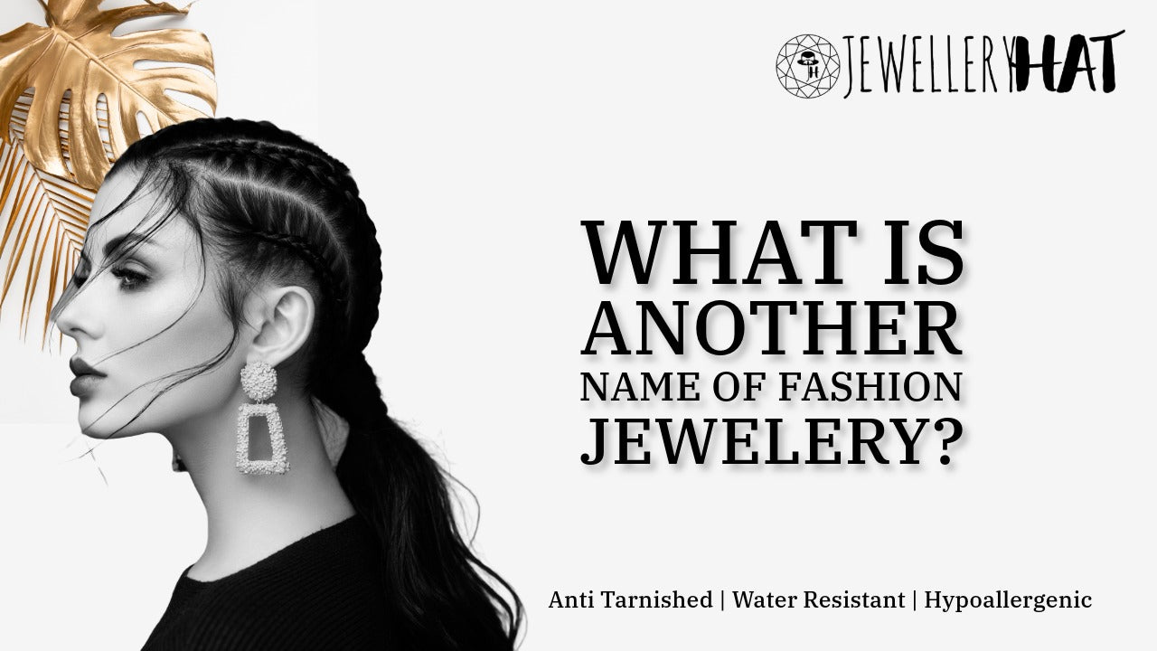 Another Name For Fashion Jewelry