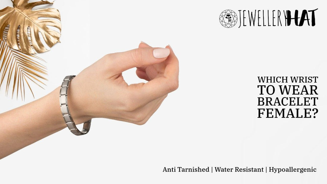 Which wrist to wear bracelet female?