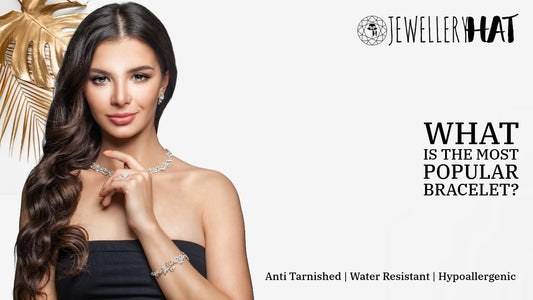 What is the most popular bracelet?