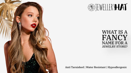 What is a fancy name for a jewelry store?