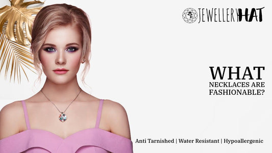 What necklaces are fashionable?