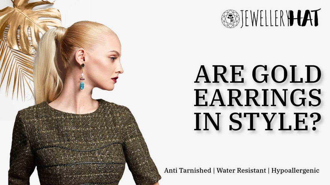 Are gold earrings in style?