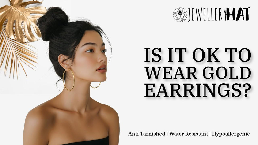 Is it OK to wear gold earrings?