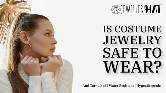Is costume jewelry safe to wear?