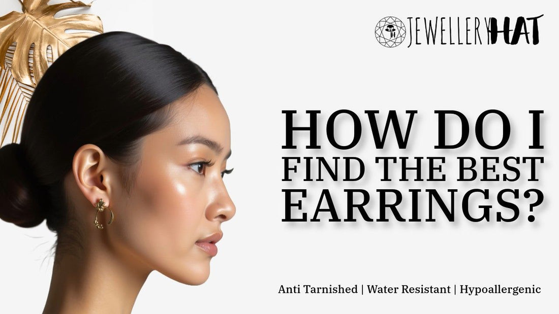 How do I find the best earrings?