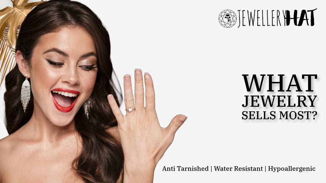 What jewelry sells most?