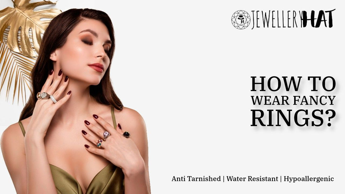 How to wear fancy rings?