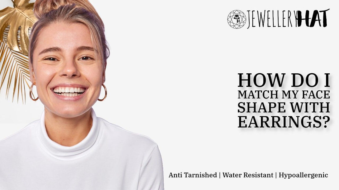 How do I match my face shape with earrings?