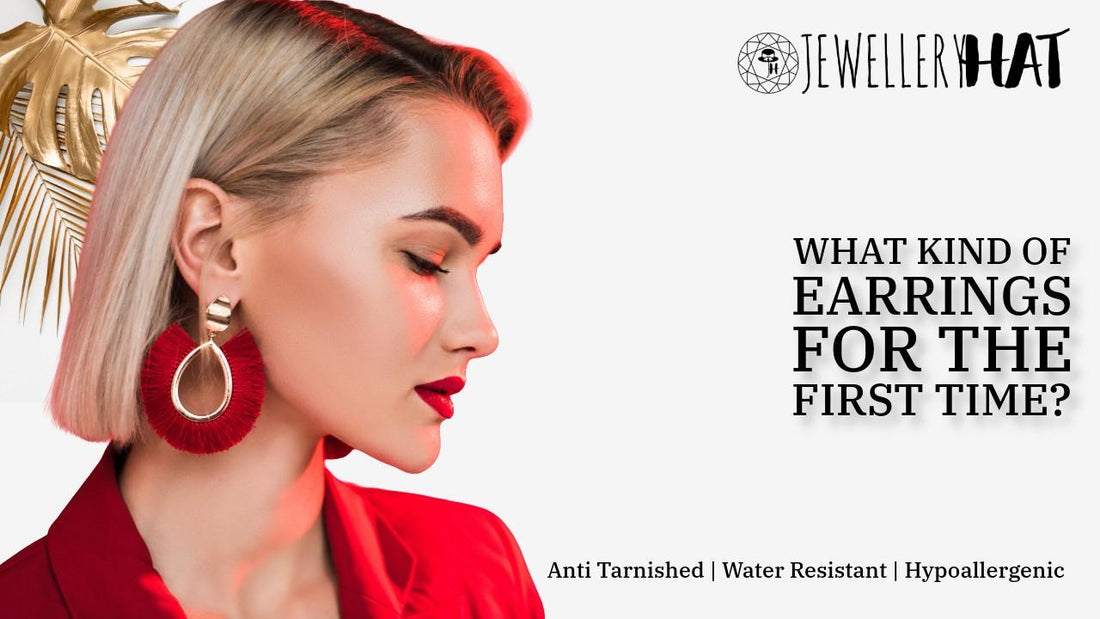 What kind of earrings for the first time?