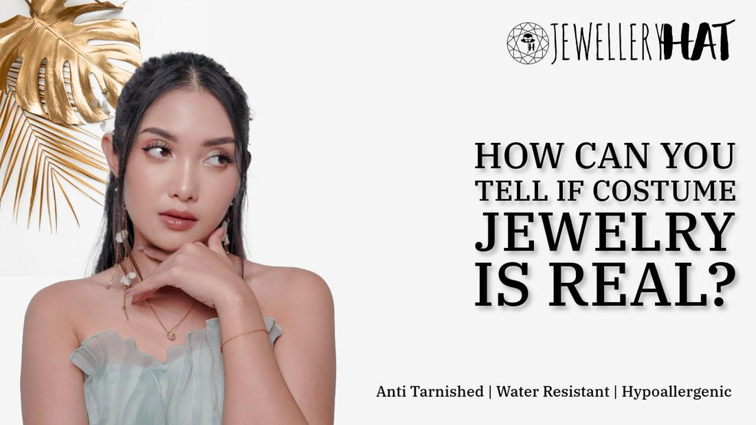 How can you tell if costume jewelry is real?