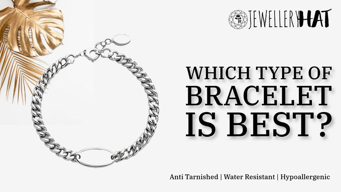 Which type of bracelet is best?