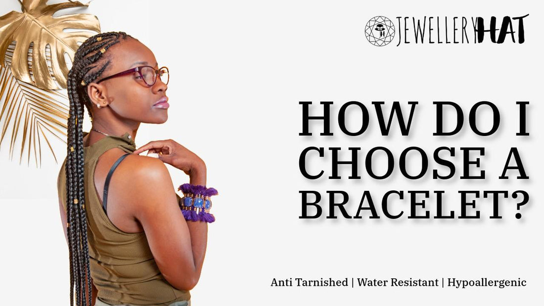 How do I choose a bracelet?