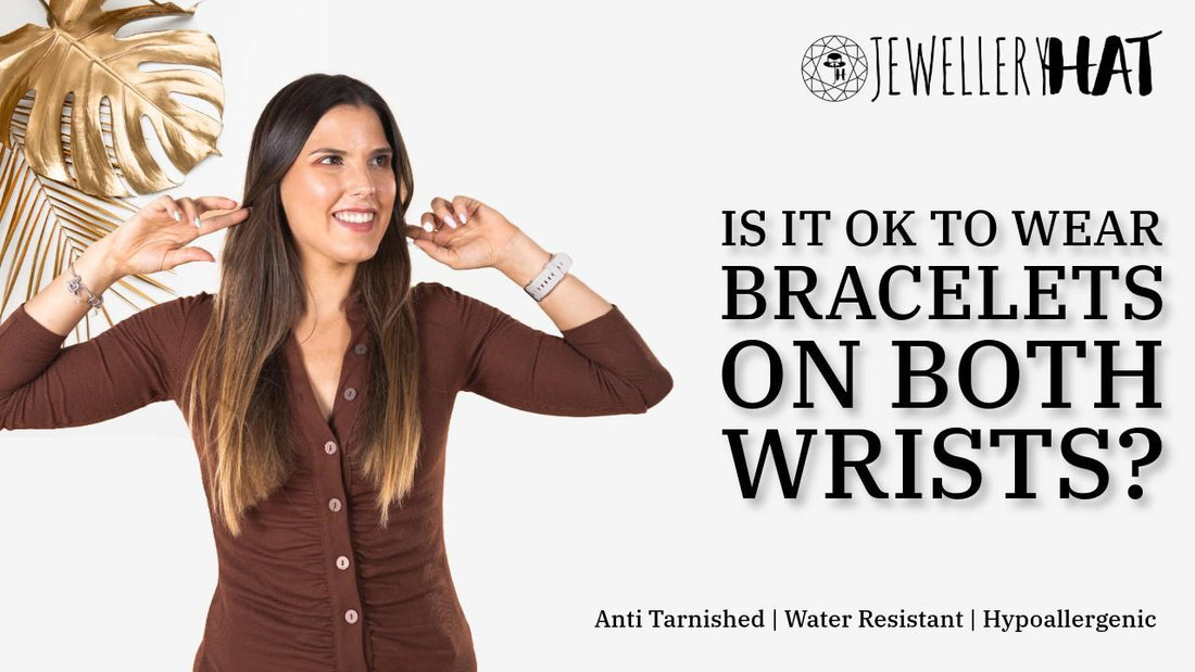 Is it OK to wear bracelets on both wrists?