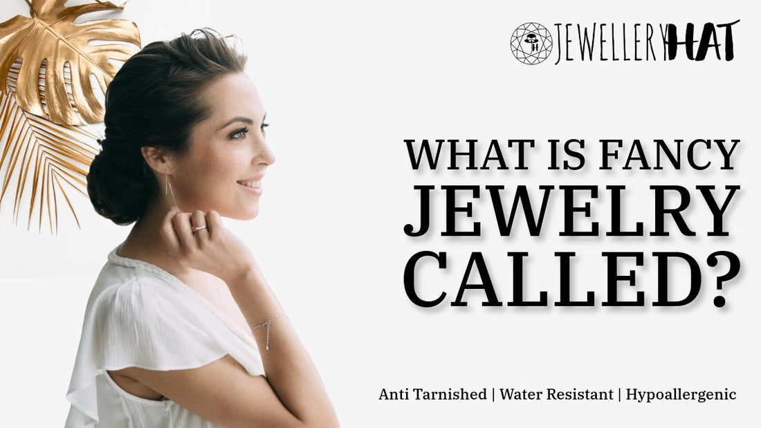 What is fancy jewelry called?