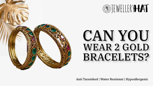 Can you wear 2 gold bracelets?
