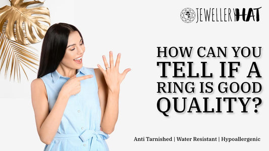How can you tell if a ring is good quality?