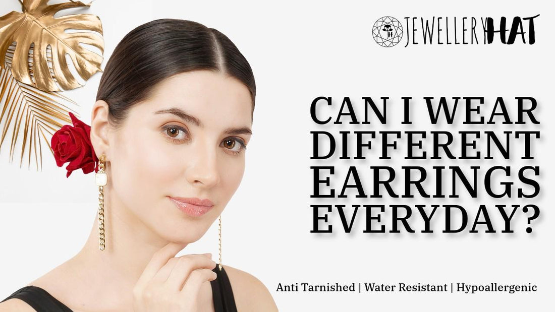 Can I wear different earrings everyday?