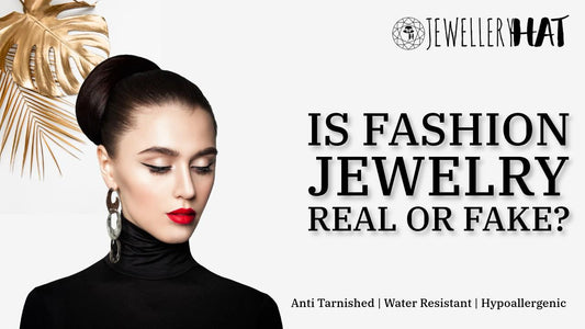 Is fashion jewelry real or fake?