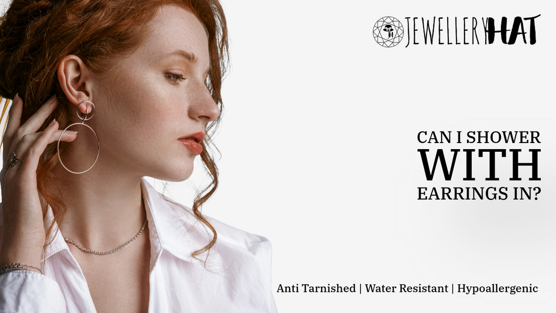 Can I shower with earrings in?