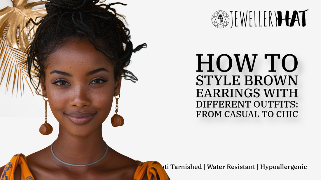 How to Style Brown Earrings with Different Outfits: From Casual to Chi Jewellery Hat How to Style Brown Earrings with Different Outfits: From Casual to Chi Jewellery Hat