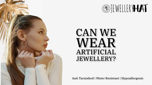 Can we wear artificial Jewellery?
