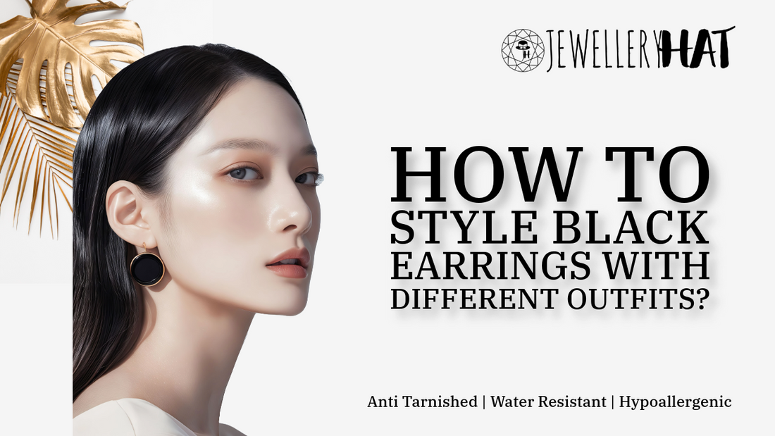 How to Style Black Earrings with Different Outfits?