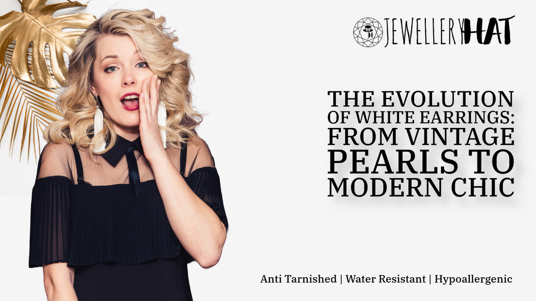 The Evolution of White Earrings From Vintage Pearls to Modern Chic