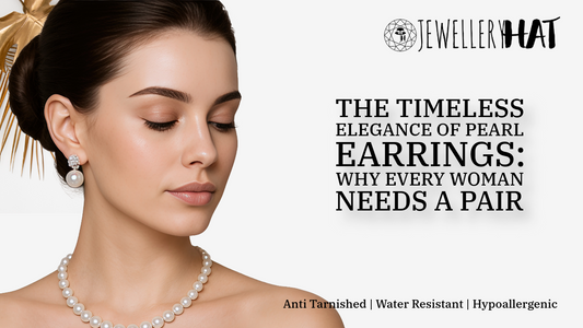 The Timeless Elegance of Pearl Earrings: Why Every Woman Needs a Pair