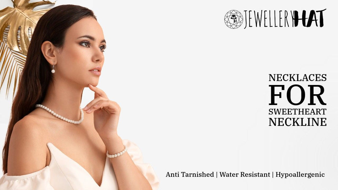 necklaces for sweetheart neckline