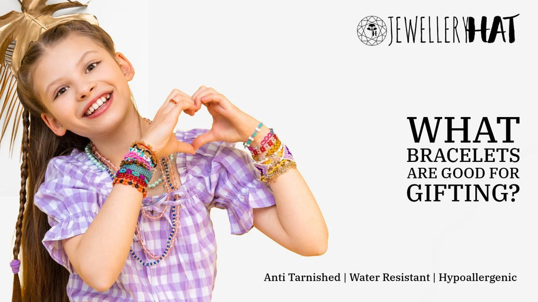What bracelets are good for gifting?