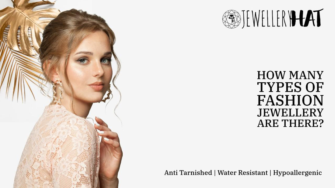 How many types of fashion jewellery are there?