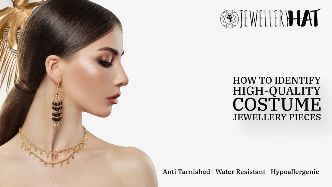 How to identify high-quality costume jewellery pieces