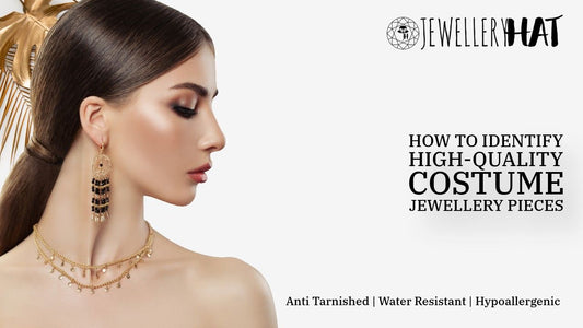 How to identify high-quality costume jewellery pieces