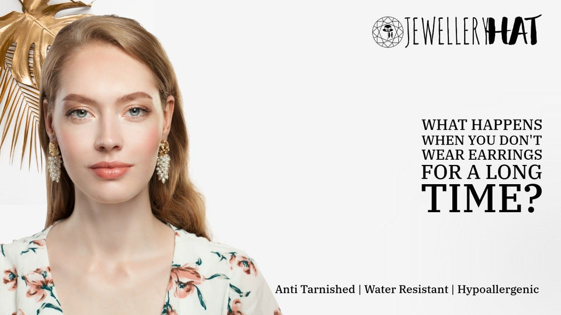 What happens when you don't wear earrings for a long time?