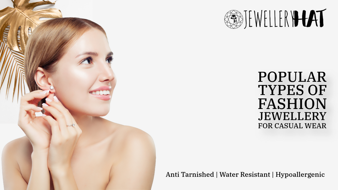 Popular types of fashion jewellery for casual wear