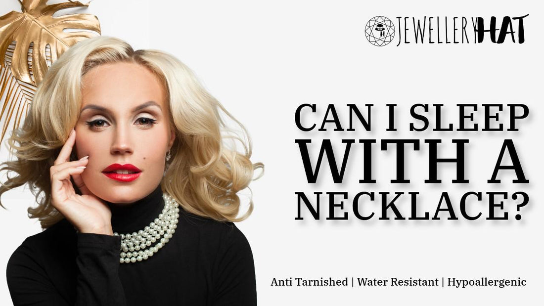 Can I sleep with a necklace?