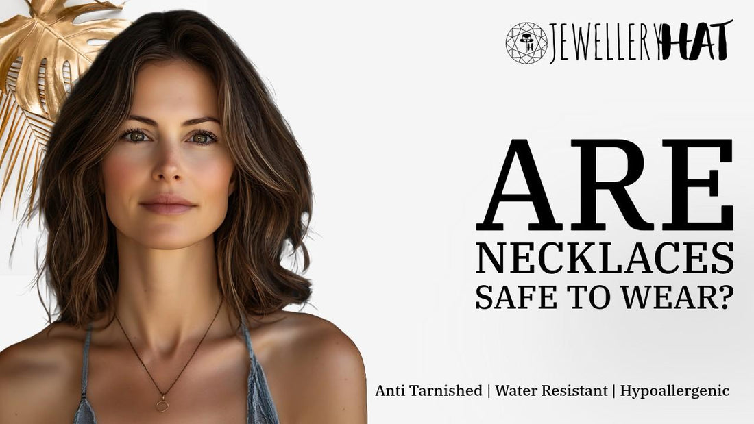Are necklaces safe to wear?