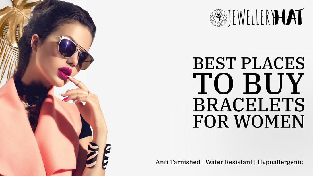 best places to buy bracelets for women