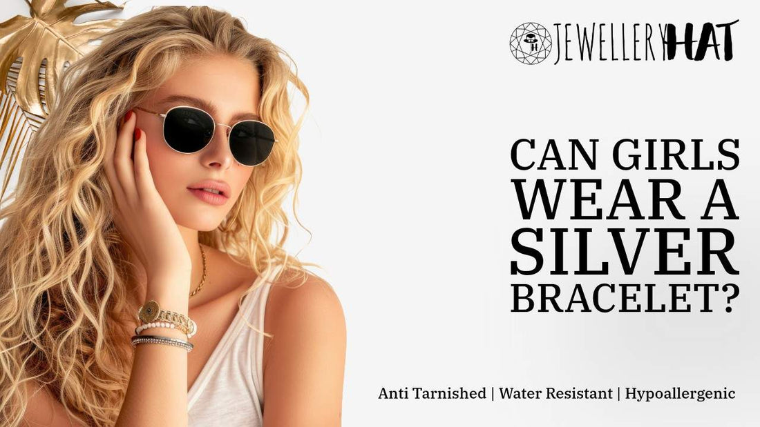 Can girls wear a silver bracelet?