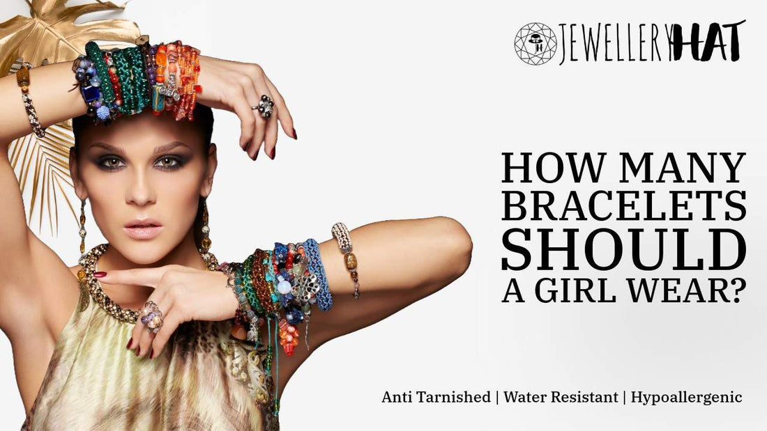 How many bracelets should a girl wear?