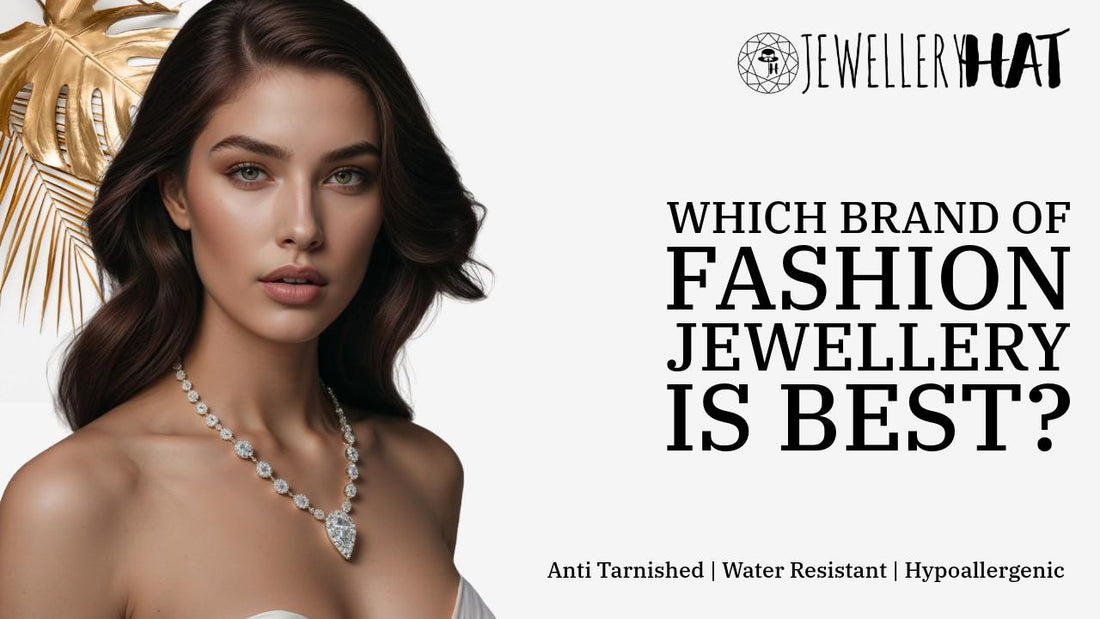 Which brand of fashion jewellery is best?