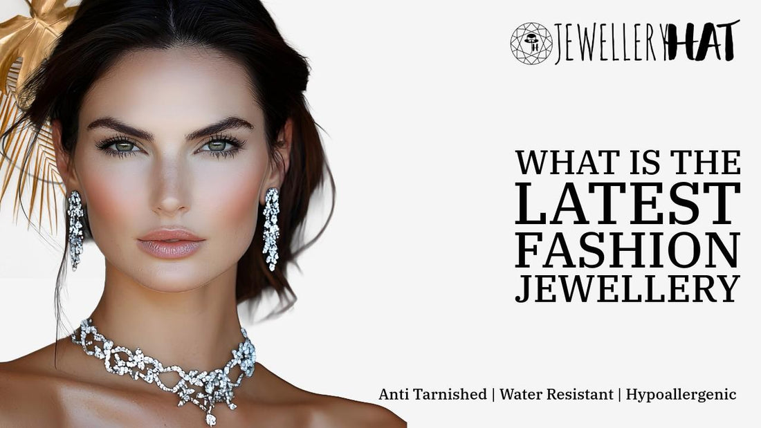 what is the latest fashion jewellery
