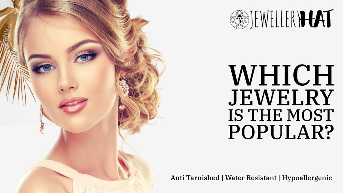 Which jewelry is the most popular?