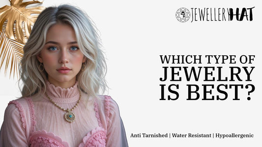 Which type of jewelry is best?