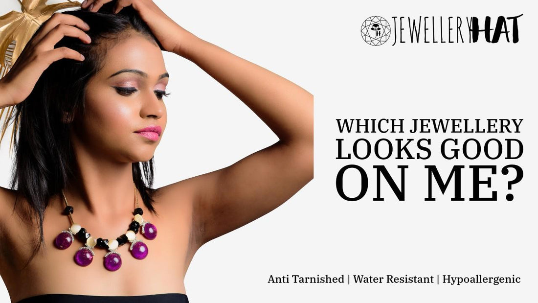 Which jewellery looks good on me?