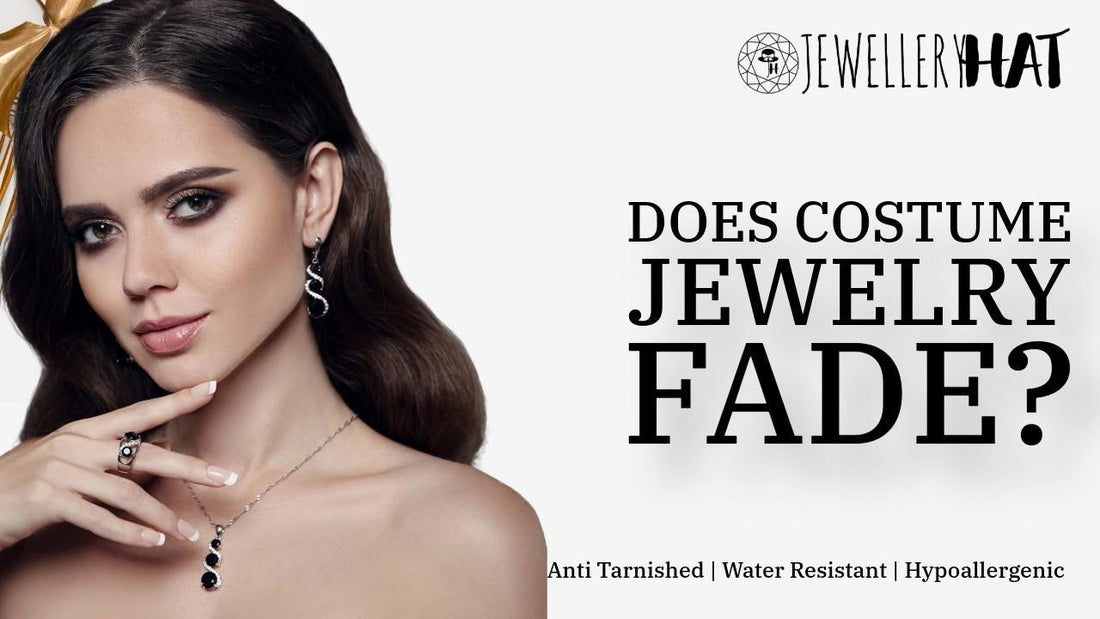 Does costume jewelry fade?