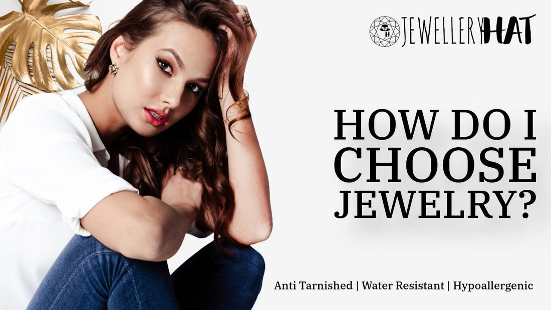 How do I choose jewelry?