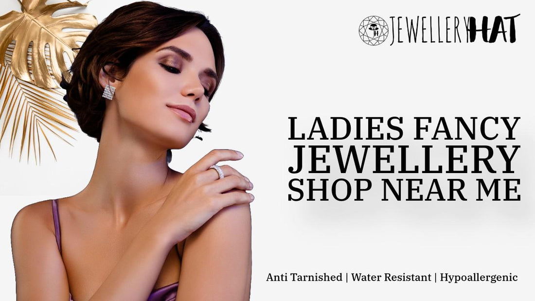 ladies fancy jewellery shop near me