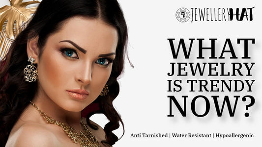 What jewelry is trendy now?