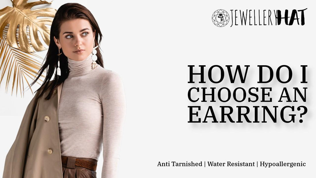 How do I choose an earring?